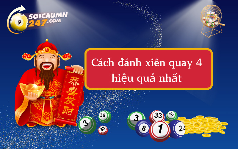 Cách đánh lô xiên quay 4 hiệu quả nhất