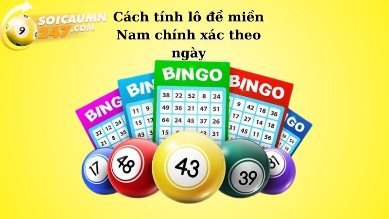 Cách tính lô đề miền Nam chính xác theo ngày