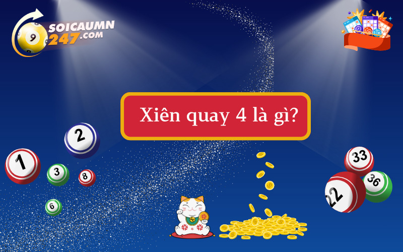 Xiên quay 4 là gì?