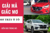 Mơ thấy ô tô đánh số mấy? Bí quyết chọn số may mắn