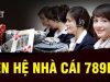Liên hệ 789Bet – Giải đáp thắc mắc cho hội viên 24/7