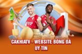 Xem bóng đá mượt, không quảng cáo, không giật lag cùng CakhiaTV